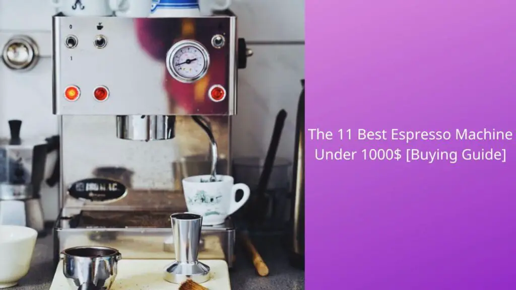 best-espresso-machine-under-1000