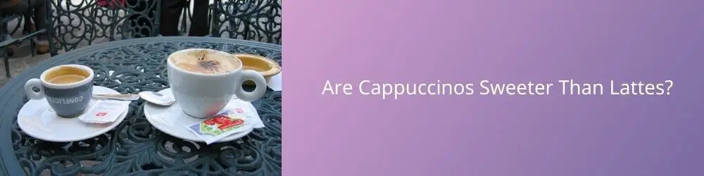 are-cappuccinos-sweet